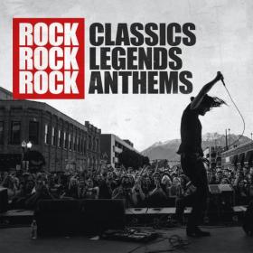 VA - Rock Classics Rock Legends Rock Anthems (2021) (320)