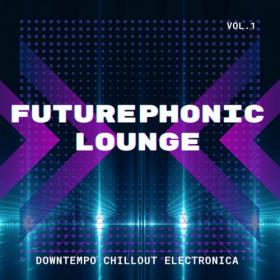 VA - Futurephonic Lounge (Downtempo Chillout Electronica) (2022)