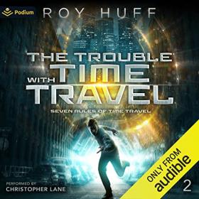 Roy Huff - 2021 - The Trouble with Time Travel (Sci-Fi)