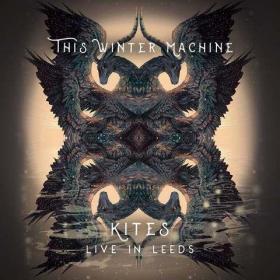 This Winter Machine - Kites__Live In Leeds (2022)