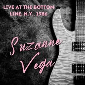 Suzanne Vega - Suzanne Vega Live At The Bottom Line, N Y , 1986 (2022) Mp3 320kbps [PMEDIA] ⭐️
