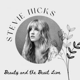 Stevie Nicks - Stevie Nicks_ Beauty & The Beast Live (2022) Mp3 320kbps [PMEDIA] ⭐️