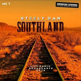 Steely Dan - Southland_ Steely Dan Live Radio Broadcasts 1974, vol  1 (2022) Mp3 320kbps [PMEDIA] ⭐️