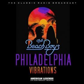 The Beach Boys - The Beach Boys Live_ Philadelphia Vibrations (2022) Mp3 320kbps [PMEDIA] ⭐️
