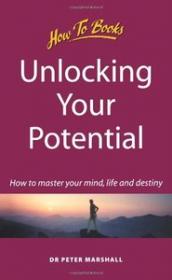 Unlocking Your Potential How to Master Your Mind, Life and Destiny (epub)