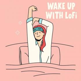 Various Artists - Wake Up With LoFi (2022) Mp3 320kbps [PMEDIA] ⭐️