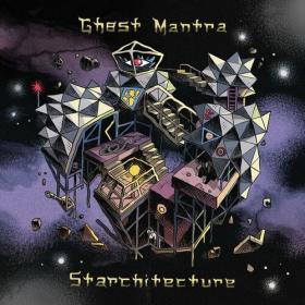 Ghost Mantra - 2022 - Starchitecture [FLAC]