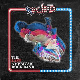 Wicked - 2022 - The Last American Rock Band [FLAC]