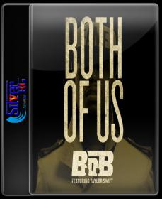 B o B - Both of Us ft  Taylor Swift HD 720P ESubs NimitMak SilverRG