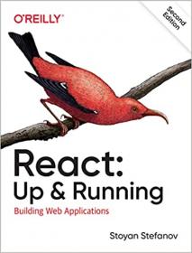 React - Up & Running - Building Web Applications, 2nd Edition (True PDF)