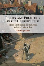 [ CourseHulu com ] Purity and Pollution in the Hebrew Bible - From Embodied Experience to Moral Metaphor