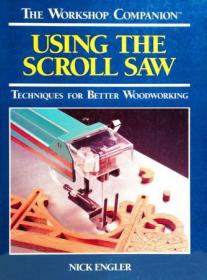 [ CourseLala com ] Using the Scroll Saw - Techniques for Better Woodworking (Workshop Companion)