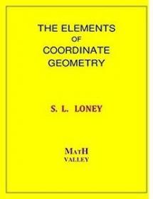 [ CourseLala com ] The Elements of Coordinate Geometry - Loney ' s Coordinate Geometry