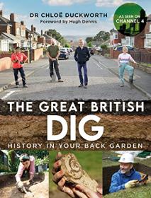 [ CourseBoat com ] The Great British Dig - History in Your Back Garden