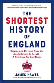 [ CourseBoat com ] The Shortest History of England - Empire and Division from the Anglo-Saxons to Brexit--A Retelling for Our Times