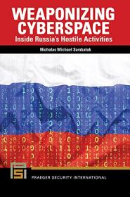 Weaponizing Cyberspace - Inside Russia's Hostile Activities