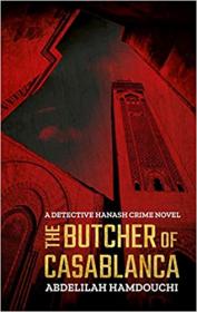 The Butcher of Casablanca - A Detective Hanash Crime Novel