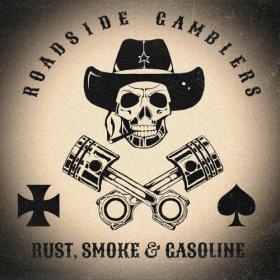 Roadside Gamblers - 2022 - Rust, Smoke & Gasoline
