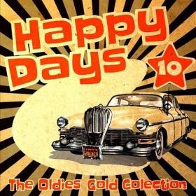 Happy Days - The Oldies Gold Collection (Volume 10)