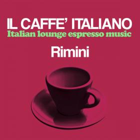 Various Artists - Il Caffè Italiano Rimini (2022 - Dance) [Flac 16-44]