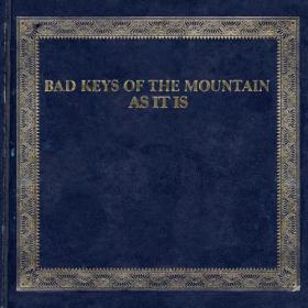 Bad Keys Of The Mountain - 2022 - As It Is