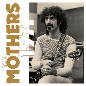 Frank Zappa - The Mothers 1971 Super Deluxe [8 Disc] (2022 - Rock) [Flac 24-96]
