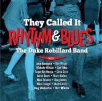 The Duke Robillard Band - They Called It Rhythm & Blues (2022)