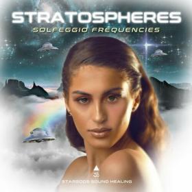 Stargods Sound Healing - Stratospheres Solfeggio Frequencies (2022) Mp3 320kbps [PMEDIA] ⭐️