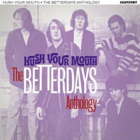The Betterdays - Hush Your Mouth_ The Betterdays Anthology (2022) Mp3 320kbps [PMEDIA] ⭐️