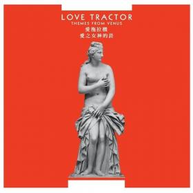 Love Tractor - Themes From Venus (Remastered Expanded Edition) (2022) Mp3 320kbps [PMEDIA] ⭐️