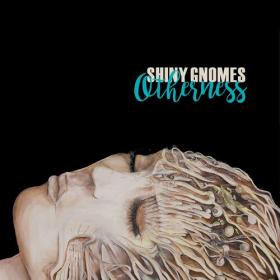 Shiny Gnomes - 2022 - Otherness