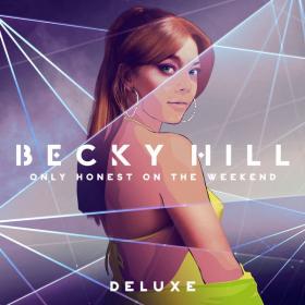 Becky Hill - Only Honest On The Weekend (Deluxe) (2022) [24Bit-44.1kHz] FLAC [PMEDIA] ⭐️