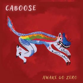 Caboose -2022- Awake Go Zero (FLAC)