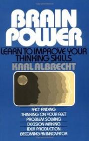 Brain Power Learn to Improve Your Thinking Skills