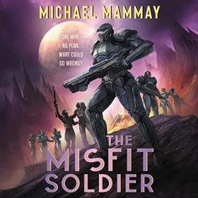 Michael Mammay - 2022 - The Misfit Soldier (Sci-Fi)