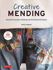 [ CourseMega.com ] Creative Mending - Beautiful Darning, Patching and Stitching Techniques (Over 300 color photos)
