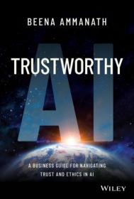 [ CourseMega.com ] Trustworthy AI - A Business Guide for Navigating Trust and Ethics in AI