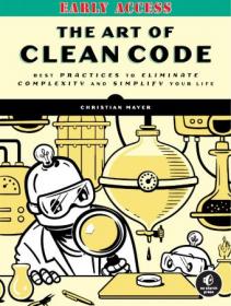 [ CourseWikia.com ] The Art of Clean Code - Best Practices to Eliminate Complexity and Simplify Your Life (Early Access)