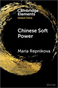 Chinese Soft Power (Elements in Global China)