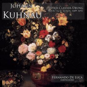 Kuhnau - Neuer Clavier-Ubung - Fernando De Luca (2012) [FLAC]