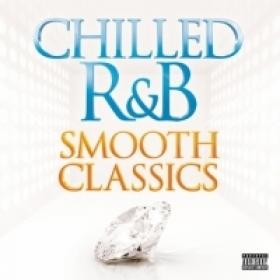 Chilled R&B  Smooth Classics 2012