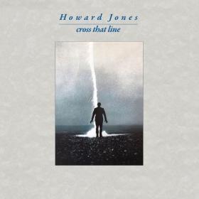 Howard Jones - Cross That Line (Expanded and Remastered Edition) (1989 - Pop) [Flac 24-44]