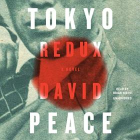 David Peace - 2021 - Tokyo Redux - Tokyo Trilogy, Book 3 (Mystery)