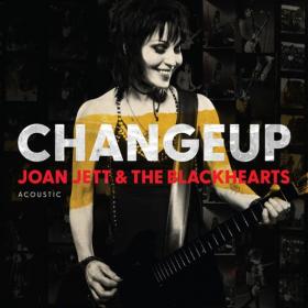 Joan Jett & The Blackhearts - 2022 - Changeup (Acoustic) (24bit-96kHz)