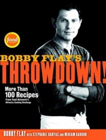 Bobby Flay's Throwdown! - More Than 100 Recipes from Food Network's Ultimate Cooking Challenge [ePub]