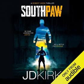 JD Kirk - 2022 - Southpaw - Robert Hoon, Book 2 (Mystery)