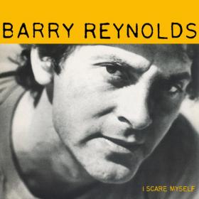 Barry Reynolds - I Scare Myself  1982(2018,LP)