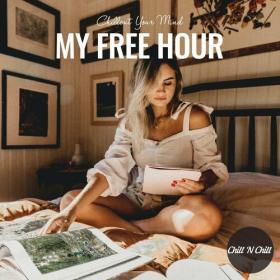 VA - My Free Hour_ Chillout Your Mind (2022) [FLAC]