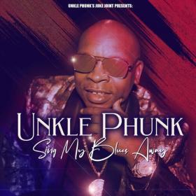 Unkle Phunk - Sing My Blues Away (2022) Mp3 320kbps [PMEDIA] ⭐️