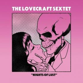 The Lovecraft Sextet - Nights Of Lust (2022) Mp3 320kbps [PMEDIA] ⭐️